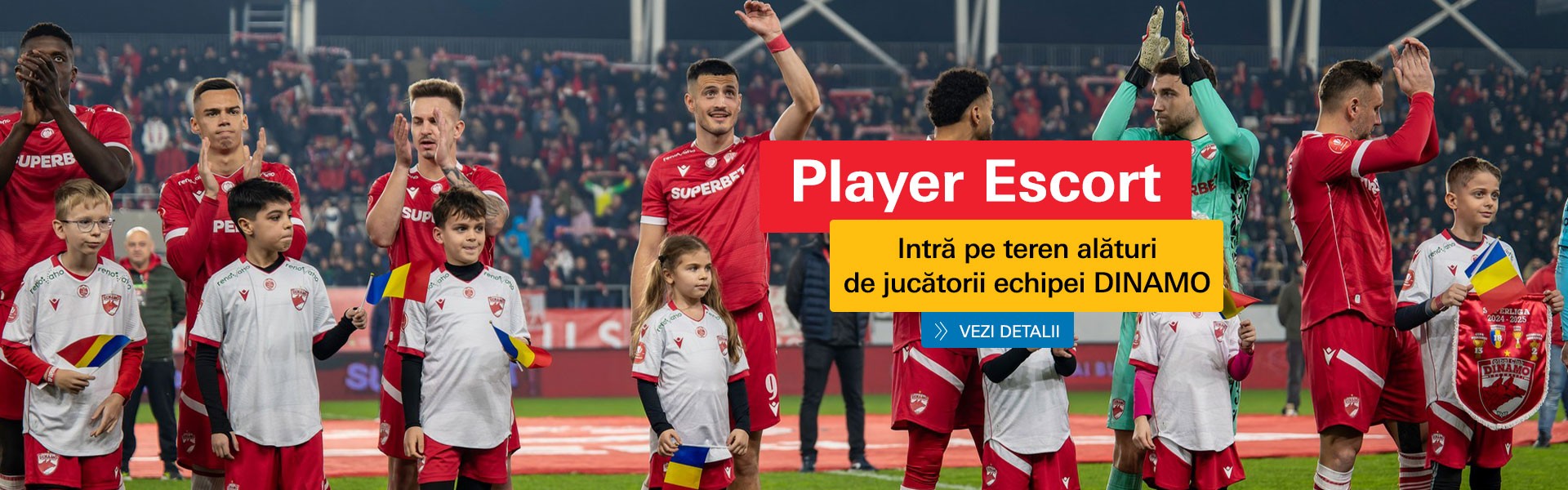 Player Escort - intra pe teren alaturi de jucatorii echipei DINAMO